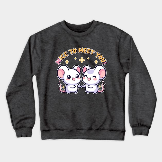 Mice To Meet You Two Kawaii Mice Handshaking Funny Rodent Pun Crewneck Sweatshirt by Cuteness Klub